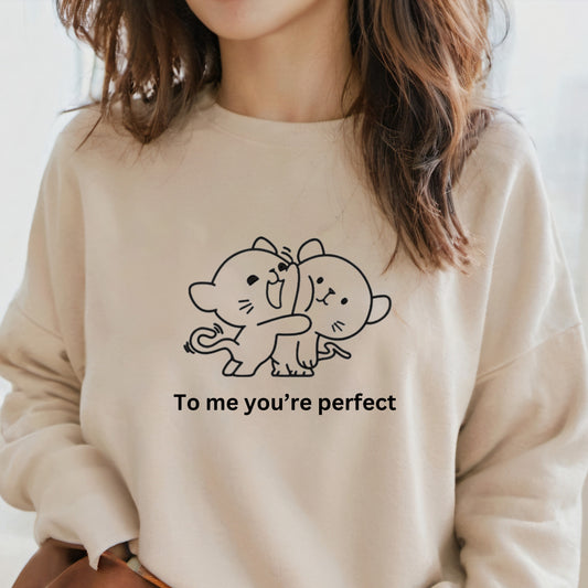 "To Me, You Are Perfect" Adorable Cuddles Hugging Cats Embroidered Sweatshirt. The Ultimate Cozy Cat Lover’s Gift.