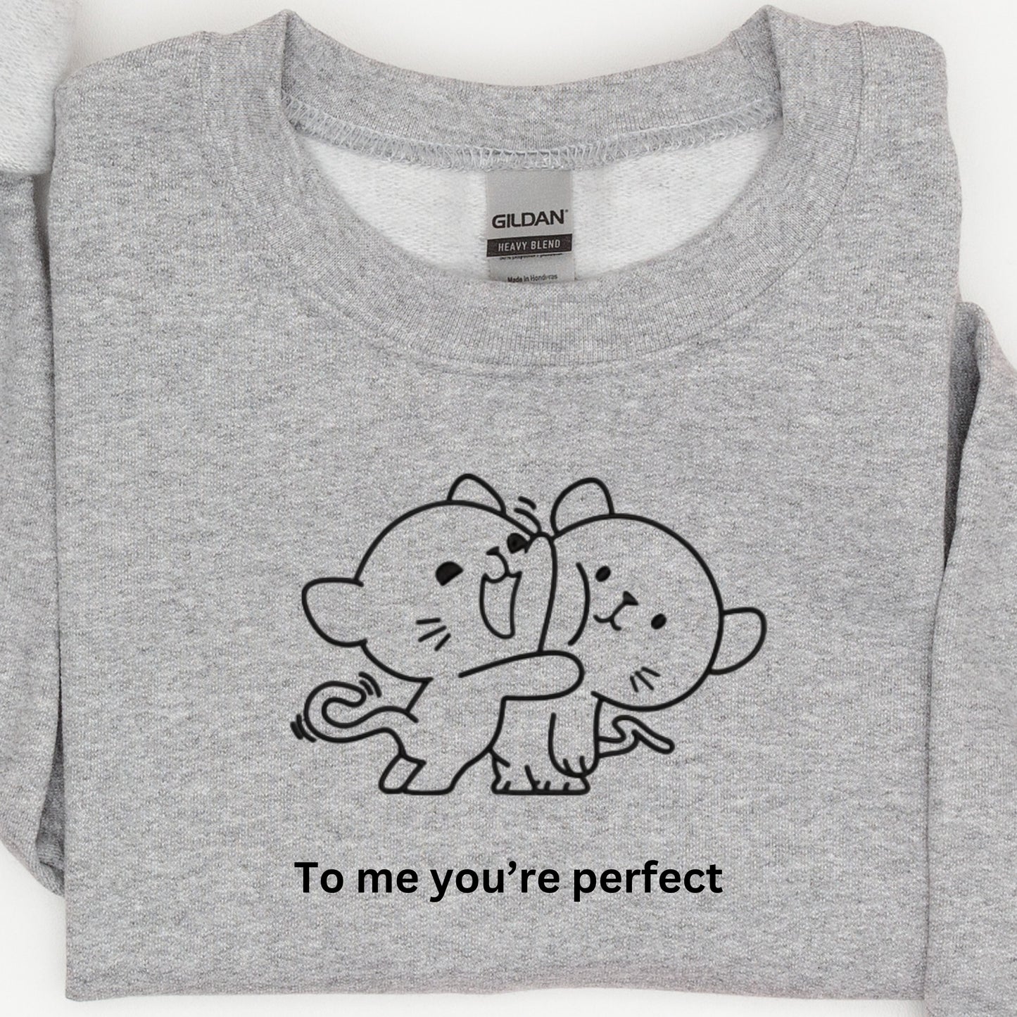 "To Me, You Are Perfect" Adorable Cuddles Hugging Cats Embroidered Sweatshirt. The Ultimate Cozy Cat Lover’s Gift.