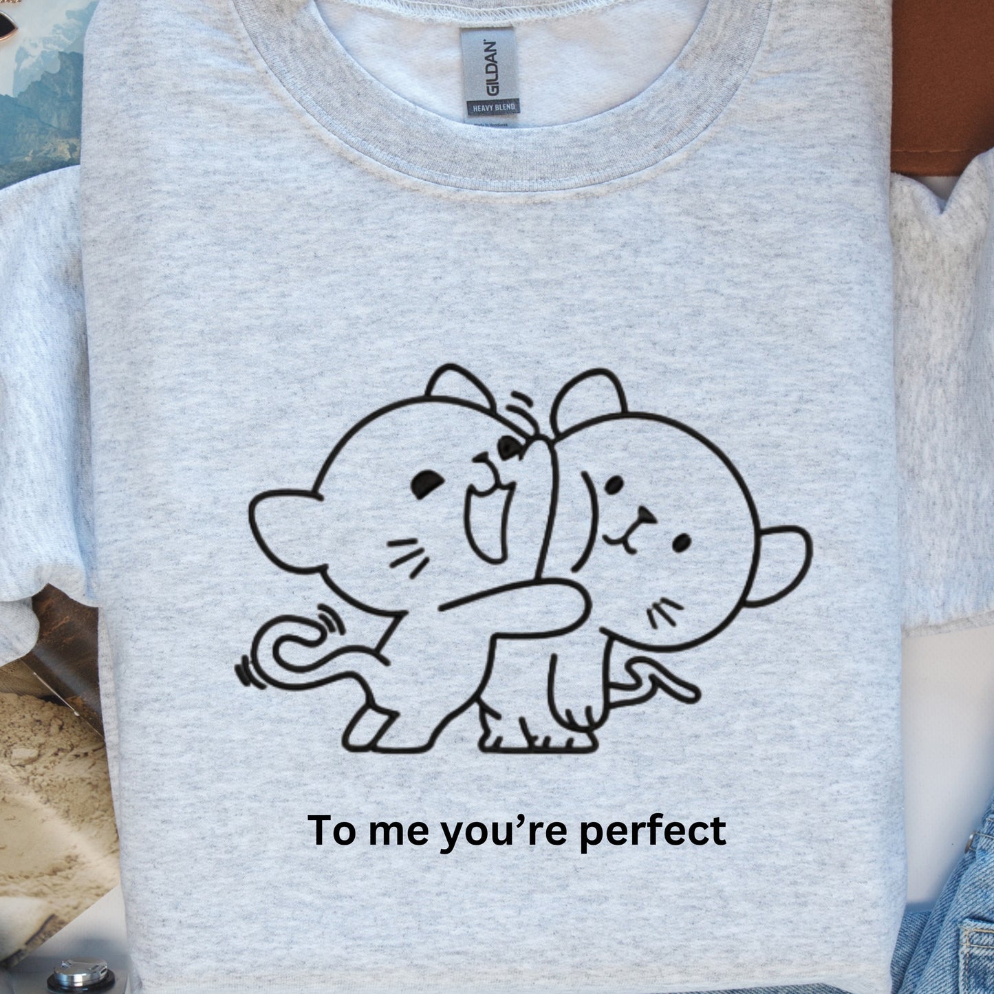 "To Me, You Are Perfect" Adorable Cuddles Hugging Cats Embroidered Sweatshirt. The Ultimate Cozy Cat Lover’s Gift.