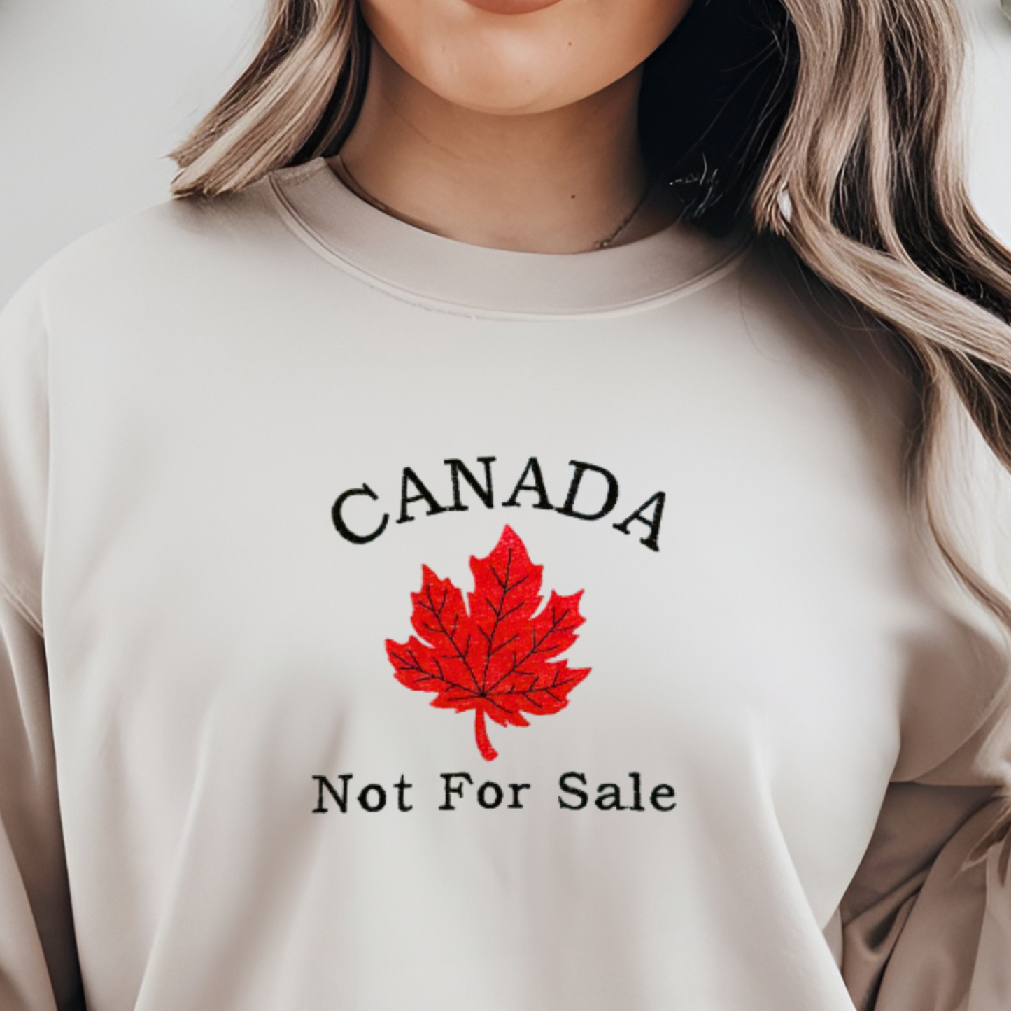 Canada Not For Sale Wear Your Canadian Spirit Embroidered Sweatshirt.